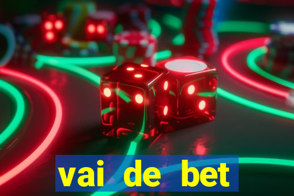 vai de bet esportes da sorte